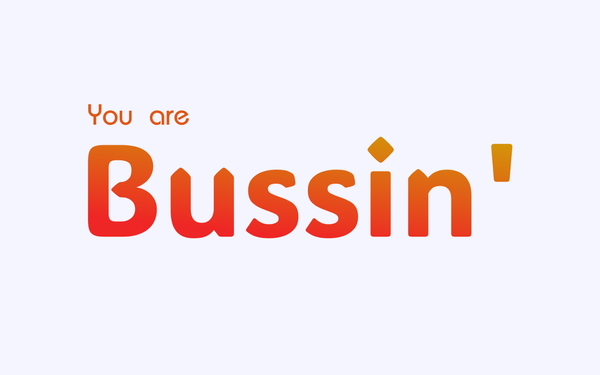 The world is "Bussin'" Slang